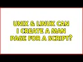 Unix Linux Can I create a man page for a script 2 Solutions