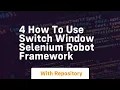 4 how to use switch window selenium robot framework