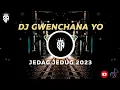 Download Lagu DJ GWENCHANA YO VIRAL | JEDAG JEDUG 2023