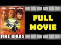 FIRE BIRDS Action Full Movie - Nicolas Cage Tommy Lee Jones Adventure Action