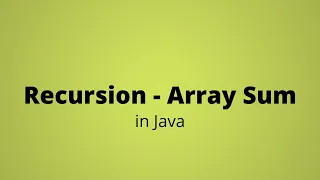 Recursion Find Sum of Array in Java - Program Step By Step