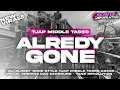 Download Lagu DJ ALREDY GONE‼️STYLE TJAP TASSO YANG LAGI VIRAL SIAP CEKSOUND || YANZ REVOLUTION