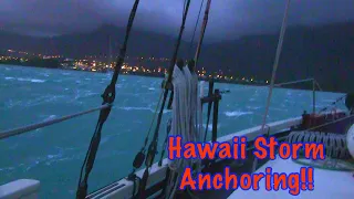 #46 Anchoring In A Storm In Hawaii!!