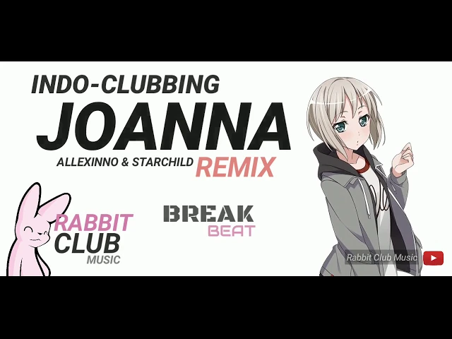 Download MP3 JOANNA (BreakBeat Remix) - Allexinno & Starchild | Rabbit Club Music #indoclubbing