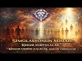 Simülasyonun Mimarı: Kimler kurtulacak,kimler geride kalacak,kimler yükselecek