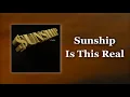 Lagu Sunship - Is This Real (Full album)