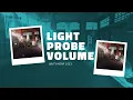 Unity RP 2023 - Intro to Light Probe Volume
