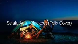 Download Blackout - Selalu Ada (Felix Cover) MP3