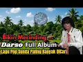 Download Lagu Bikin Merinding❗Lagu Pop Sunda Darso Full Album Paling Banyak DiCari...