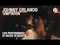 Download Lagu Johnny Orlando - Temptation (Live at House of Hearts)