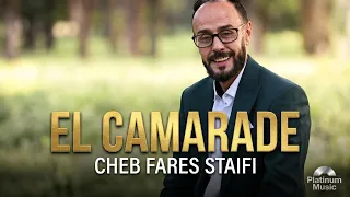 Cheb Fares Staifi - EL CAMARADE (Son Officiel)