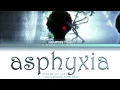 Tokyo Ghoul:re OP1: Cö shu Nie - asphyxia Lyrics (Color Coded Lyrics Kan/Rom/Eng)