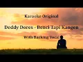 Lagu Deddy Dores - Benci Tapi Kangen ( Karaoke Original With Backing Vocal )