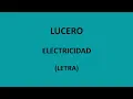 Lucero - Electricidad (Letra/Lyrics)