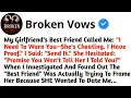 My Girlfriend s Best Friend Called Me I Need To Warn You She s Cheating I Have Proof I Said