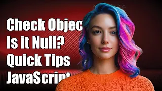 How to Quickly Check if an Object is Null in JavaScript Shortest Methods