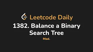1382 Balance a Binary Search Tree Leetcode Daily - Python