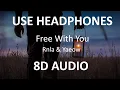 Lagu Rnla \u0026 yaeow - Free With You ( 8D Audio ) 🎧