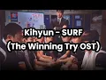 Download Lagu Kihyun - Surf (The Winning Try OST)_myanmar sub