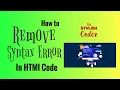 How to find syntax error in HTML CSS and any other Markup Language