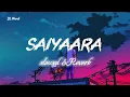 Download Lagu Saiyaara // Sad Song (Slowed + Reverb) | Faheem Abdullah | DL lofi 