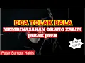 Download Lagu ▶ DOA TOLAK BALA LENGKAP! MEMBINASAKAN ORANG ZALIM JARAK JAUH || TANPA IKLAN FULL DOA