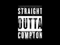 didnt mean to turn you on - straight outta compton
