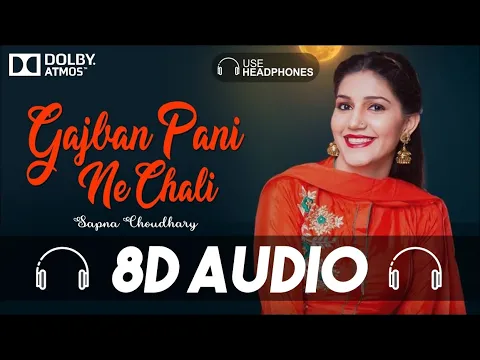 Download MP3 Gajban Pani Ne Chali | 8D Audio | Sapna Choudhary | 3D Song | Use Headphones | Chundari Jaipur Se