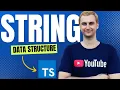 The String Data Structure in 4 Minutes