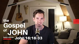 Dial In with Jonny Ardavanis - John 16 16-33