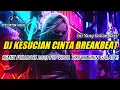Download Lagu DJ KESUCIAN CINTA REMIX VIRAL TIKTOK 2023 | BREAKBEAT FULLBASS BIKIN GALAU !! 🥺