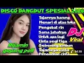 Download Lagu DJ DANGDUT REMIX TER POPULER 2025 // LAGUNYA MERDU MUSIKNYA ADEM VIRALL