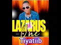 Lazarus One Tiyatiib (Audio): Limor Uwumborja Godwin