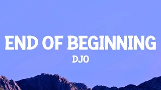 Djo End Of Beginning Lyrics And When I M Back In Chicago I Feel It 