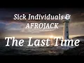 Sick Individuals & AFROJACK - The Last Time (lyrics)