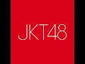 JKT48-Jakarta48 Lyrics full music
