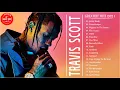 Download Lagu Top Songs Travis Scott | Travis Scott Greatest Hits | Travis Scott full album playlist 2021