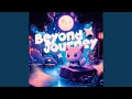 Lagu Beyond Journey (Slowed)