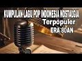 Download Lagu LAGU POP INDONESIA NOSTALGIA//KENANGAN ERA 80AN
