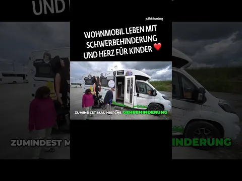 Wohnmobil Leben mit Schwerbehinderung und Herz für Kinder ❤️ #wohnmobil #vanlife #camping #werbung
