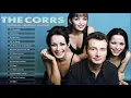 Download Lagu The Corrs Greatest Hits Full Album || The Corrs Best Of 2021 || The Corrs Playlist