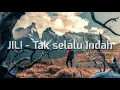 Download Lagu JILI (EX 4.20) - Tak Selalu Indah || Lirik