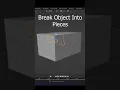 Break Object Into Pieces Blender