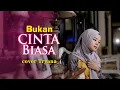 Siti Nurhaliza - Bukan Cinta Biasa (Cover Tryana)