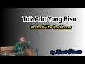 Tak Ada Yang Bisa -  Andra And The Backbone ( Cover Zundi Tamiko )