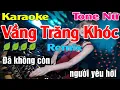 Download Lagu Vầng Trăng Khóc Karaoke Remix Tone Nữ Nhạc Sống