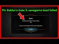 Fix Baldur's Gate 3: Save game load failed. Error Code 302