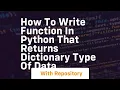How to write function in python that returns dictionary type of data