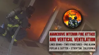 Aggressive Interior Fire Attack Vertical Ventilation Poplar Sutter Stockton CA