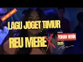 Download Lagu REU MERE REMIX 🔥YOHAN HERIN🍁🏝️ || LAGU JOGET TIMUR 2025